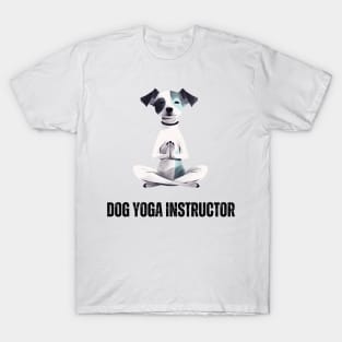 Dog Yoga Instructor - Cute & Funny Pet Lover T-Shirt T-Shirt